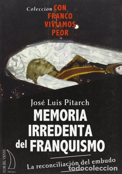 Libri di seconda mano: Memoria irredenta del franquismo- 9788496495326
