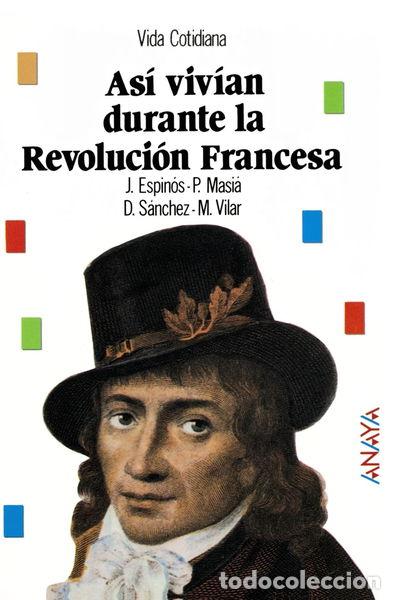Libros: As&iacute; viv&iacute;an durante la Revoluci&oacute;n Francesa- 9788420748238