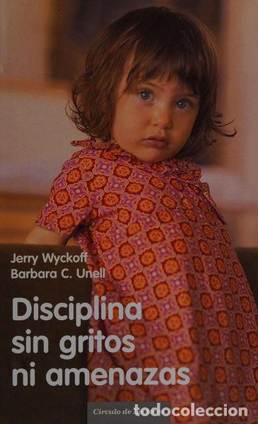 Libros: Disciplina sin gritos ni amenazas- 9788467224986