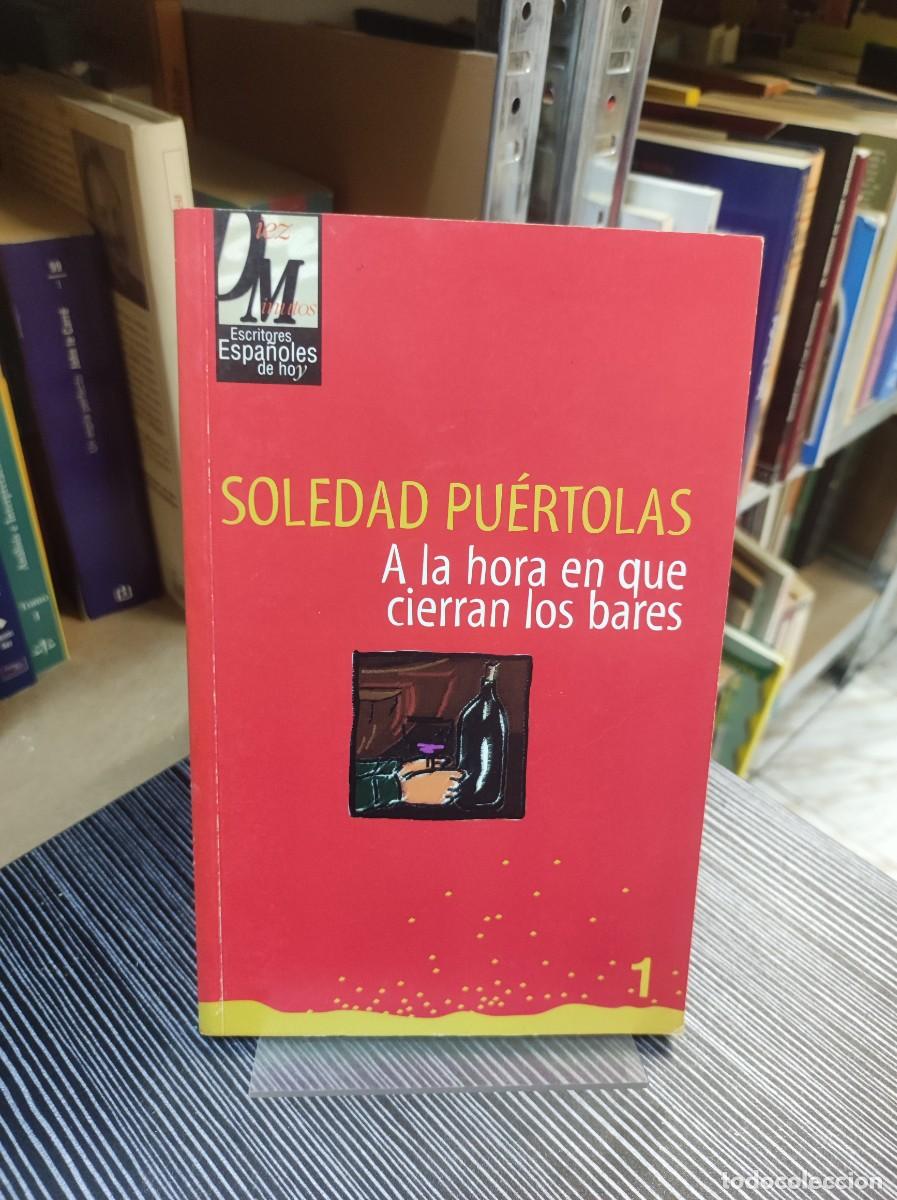 Libros: A la hora en que cierran los bares Soledad Pu&eacute;rtolas - Foto 1