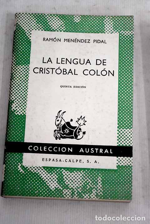 Libros: La lengua de Cristobal Colon, el estilo de santa Teresa y otros estudios sobre el siglo XVI