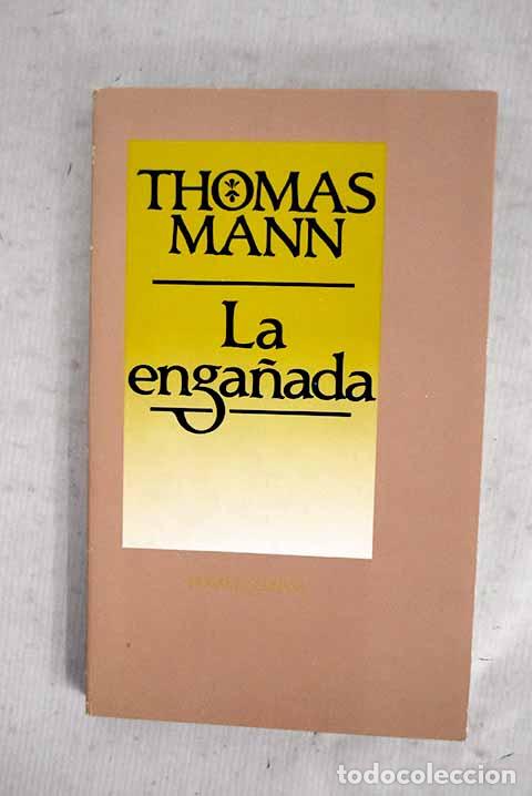 Libros: La enga&ntilde;ada: Mann, Thomas.- Mann, Thomas - Foto 1