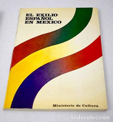 Libros: El exilio espa&ntilde;ol en M&eacute;xico: Palacio Vel&aacute;zquez del Retiro-Madrid, diciembre 1983-febrero 1984