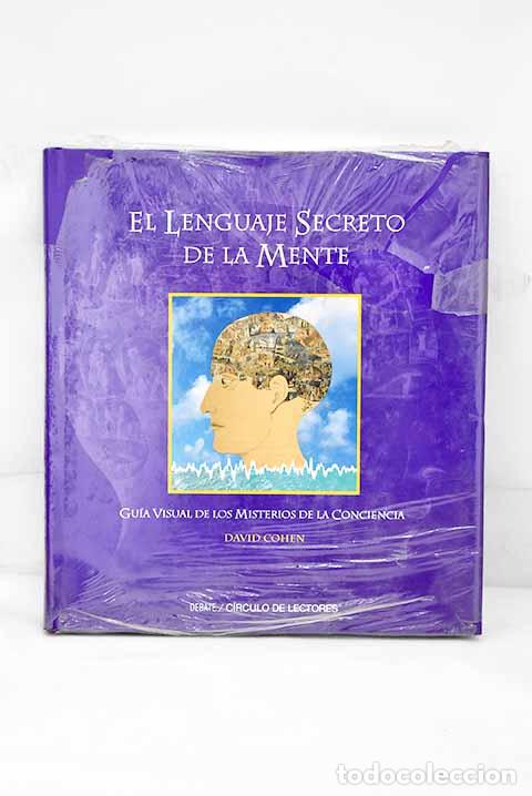 Libri di seconda mano: El lenguaje secreto de la mente: gu&iacute;a visual de los misterios de la conciencia.- Cohen, David