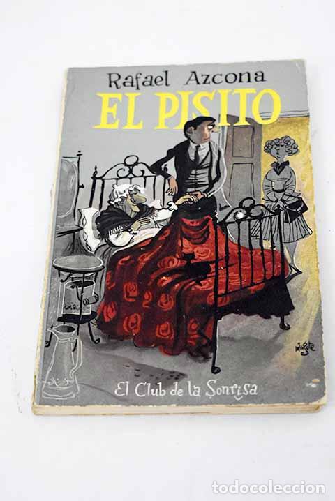 Libros: El pisito: novela de amor e inquilinato.- Azcona, Rafael