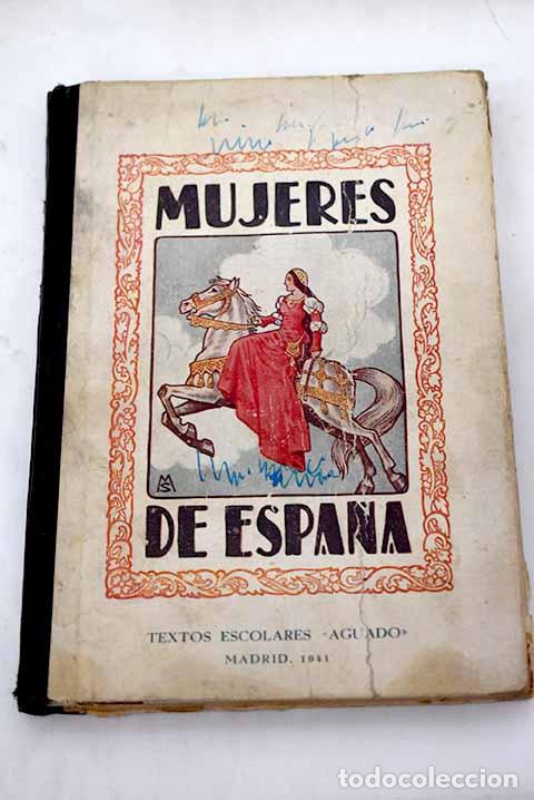 Libros: Mujeres de Espa&ntilde;a: Sanz Bachiller, Mercedes.- Sanz Bachiller, Mercedes
