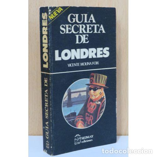 Libros: GUIA SECRETA DE LONDRES - VICENTE MOLINA FOIX