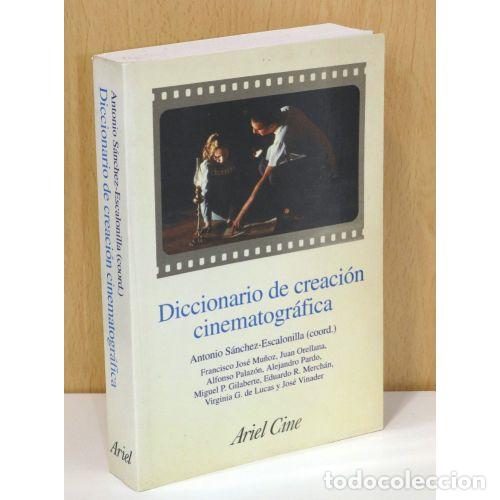 Libros: DICCIONARIO de CREACI&Oacute;N CINEMATOGRAFICO - ANTONIO SANCHEZ- ESCALONILLA y VARIOS - Sin Especificar
