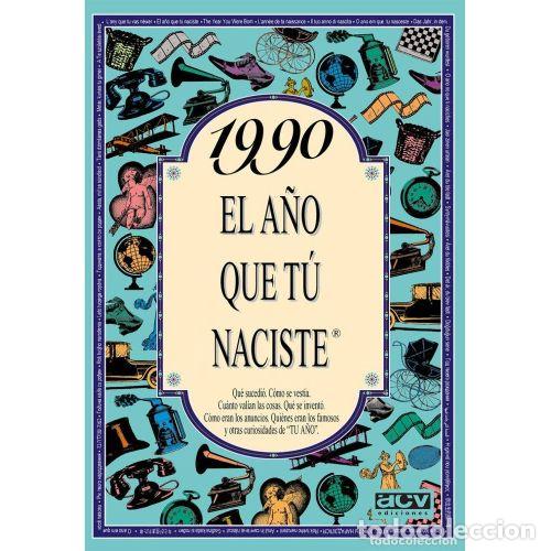 Libros: 1990 el A&Ntilde;O QUE T&Uacute; NACISTE - COLLADO BASCOMPTE, ROSA - Sin Especificar - Foto 1