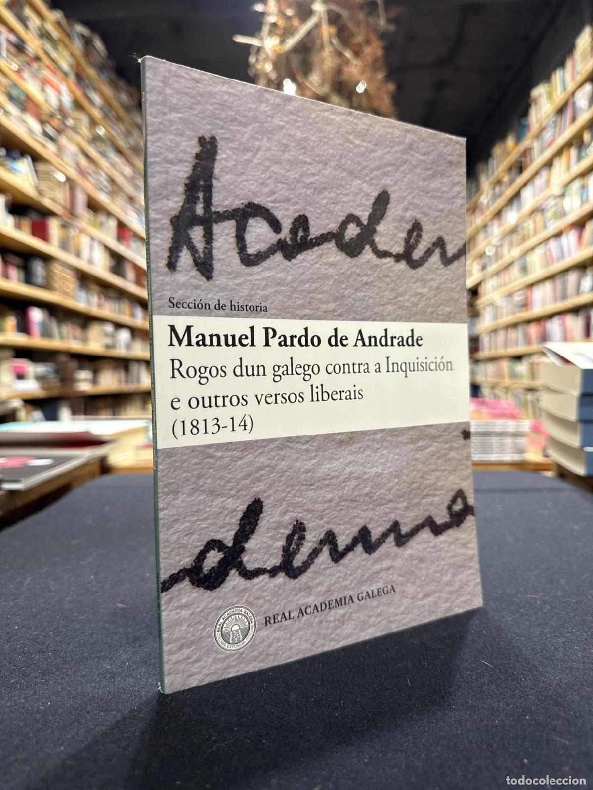 Libros: Rogos dun galego contra a Inquisici&oacute;n e outros versos liberais (1813-14) - Manuel Pardo de Andrade