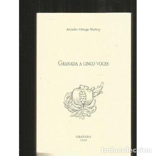 Libros: GRANADA A CINCO VOCES - ORTEGA MU&Ntilde;OZ, ARCADIO - Foto 1