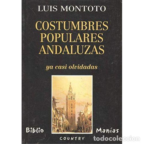 Libri di seconda mano: COSTUMBRES POPULARES ANDALUZAS - MONTOTO, LUIS