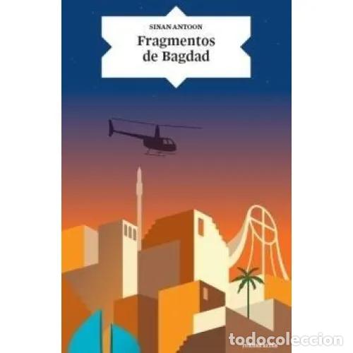 Libros: FRAGMENTOS DE BAGDAD - ANTOON, SINAN - Foto 1