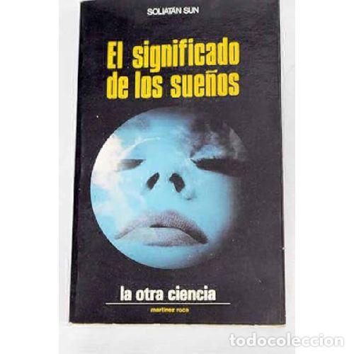 Libros: EL SIGNIFICADO DE LOS SUE&Ntilde;OS - SUN, SOLIAT&Aacute;N - Foto 1