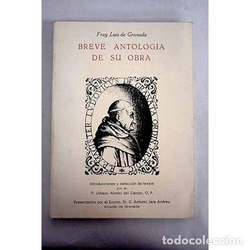 Libros: FRAY LUIS DE GRANADA. BREVE ANTOLOG&Iacute;A DE SU OBRA - LUIS DE GRANADA (O.P.) (1504-1588), ,
