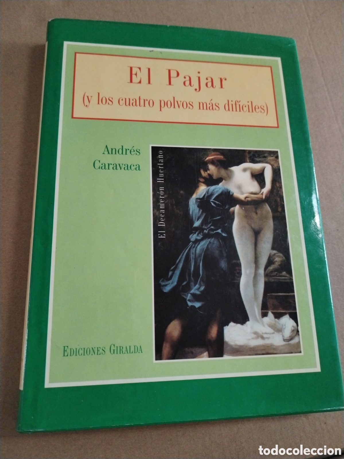 Libros: EL PAJAR Y LOS CUATRO POLVOS MAS DIFICILES EL DECAMERON HUERTANO ANDRES CARAVACA PEREZ. CL