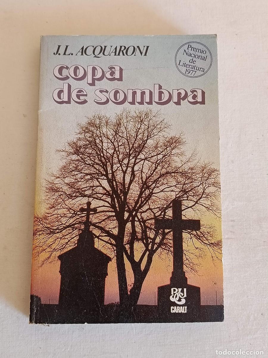 Libros: Copa de sombra: Acquaroni, Jos&eacute; Luis.- Acquaroni, Jos&eacute; Luis - Foto 1
