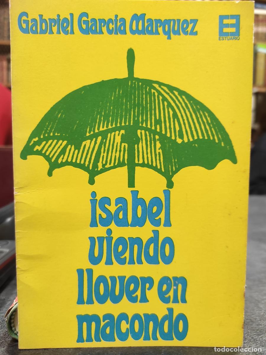 Libros: ISABEL VIENDO LLOVER EN MACONDO - GARC&Iacute;A M&Aacute;RQUEZ, GABRIEL