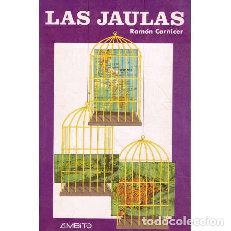 Libros: Las jaulas. (Autor del Bierzo) - Ram&oacute;n Carnicer - Foto 1
