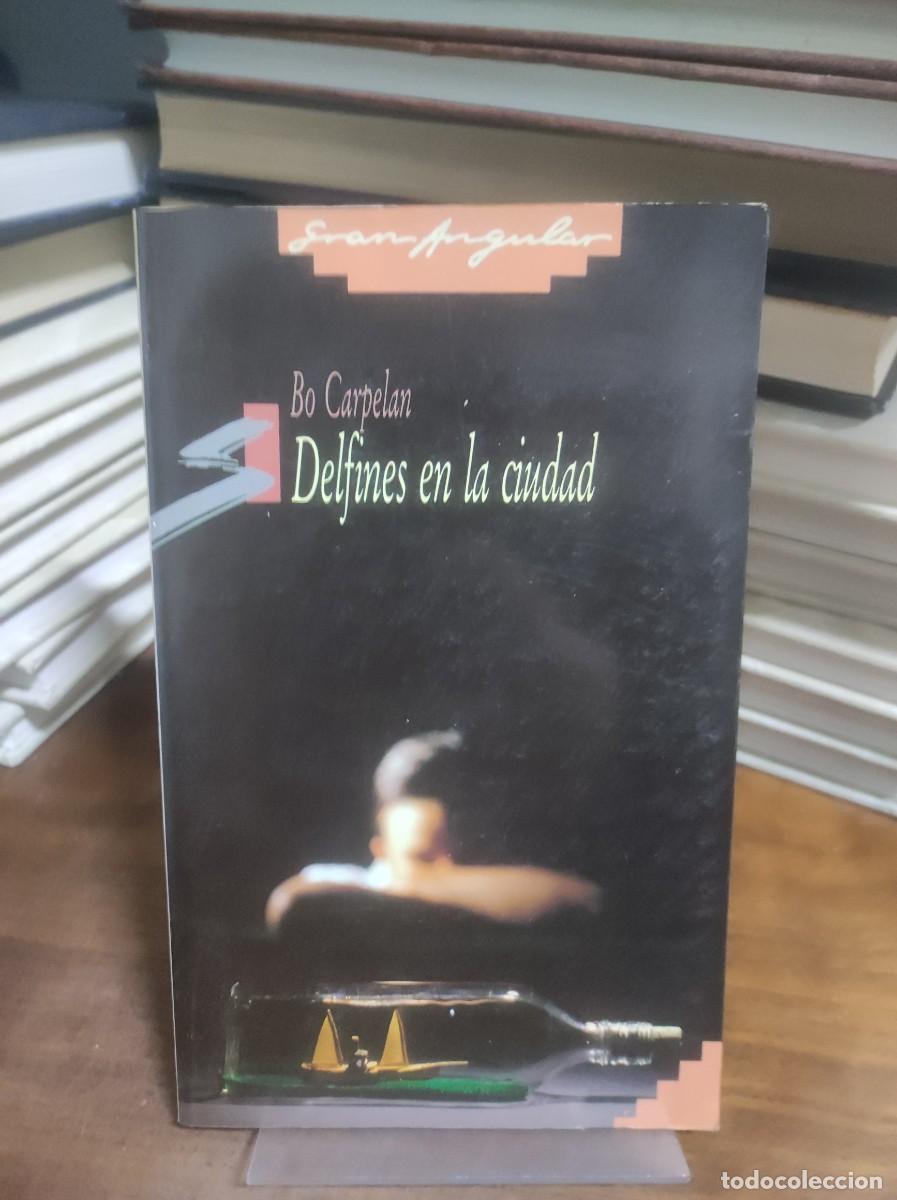 Libros: Delfines en la ciudad Bo Carpelan - Foto 1