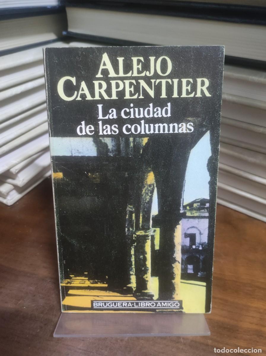Libros: La ciudad de las columnas Alejo Carpentier Bruguera - Foto 1