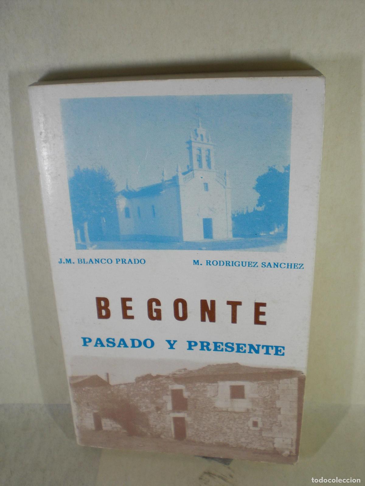 Libros: BEGONTE PASADO Y PRESENTE - JM BLANCO - M RODRIGUEZ SANCHEZ - Foto 1