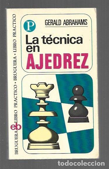 Libros: TECNICA EN AJEDREZ - LA - ABRAHAMS, GERALD - Foto 1
