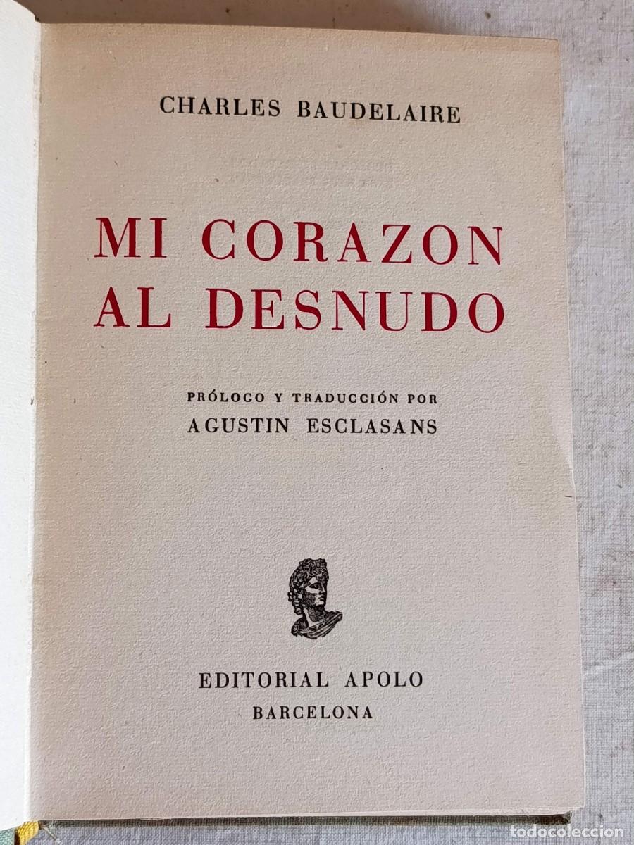 Libros: MI CORAZON AL DESNUDO - CHARLES BAUDELAIRE - EDITORIAL APOLO - Foto 1