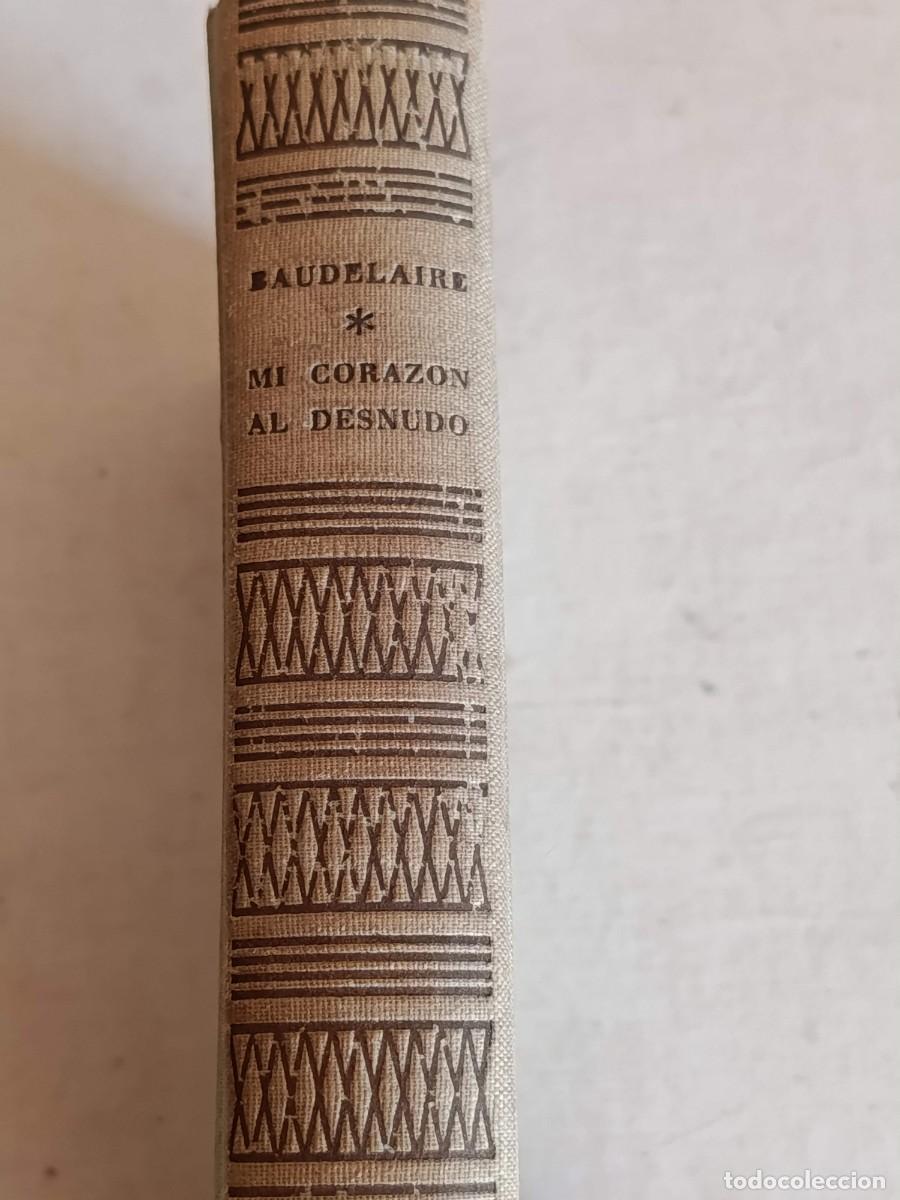 Libros: MI CORAZON AL DESNUDO - CHARLES BAUDELAIRE - EDITORIAL APOLO - Foto 4