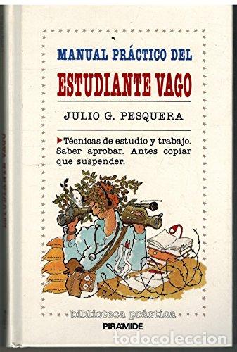books: Manual pr&aacute;ctico del estudiante vago - Pesquera Garc&iacute;a, Julio G