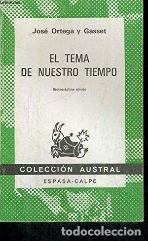 Libros: El tema de nuestro tiempo - Ortega y Gasset, Jos&eacute;