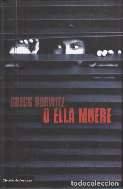 Libros: O ELLA MUERE - HURWITZ, GREGG - Foto 1