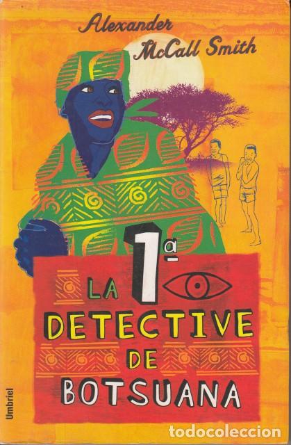 Libros: LA 1&ordf; DETECTIVE DE BOTSUANA - McCALL SMITH, ALEXANDER - Foto 1