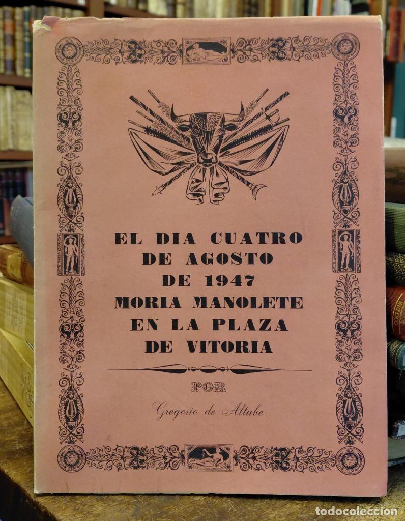 Libros: El d&iacute;a cuatro de agosto de mil novecientos cuarenta y siete mor&iacute;a Manolete en la plaza de Vitoria.