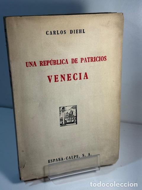 Libri di seconda mano: UNA REPUBLICA DE PATRICIOS VENECIA CARLOS DIEHL