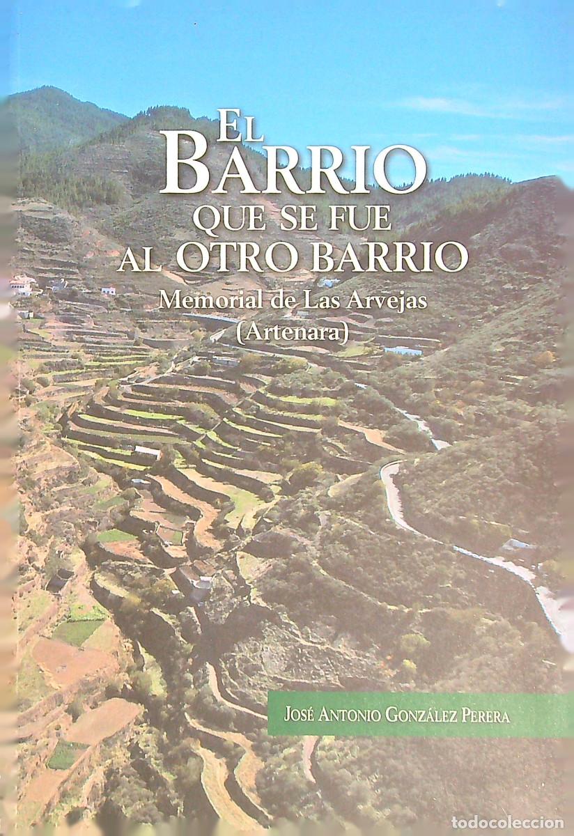 Libros: EL BARRIO QUE SE FUE AL OTRO BARRIO - ARTENARA - JOS&Eacute; ANTONIO GONZ&Aacute;LEZ PERERA - 2009 - CANARIAS