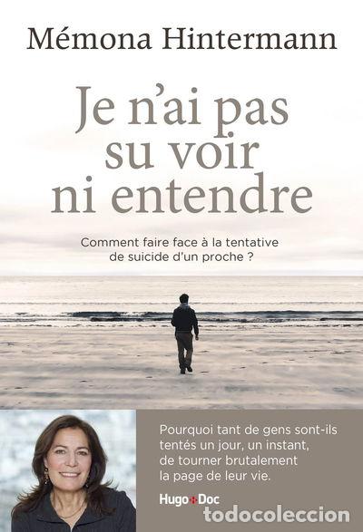 Libros: Je n'ai pas su voir ni entendre - Comment faire face &agrave; la tentative de suicid...- 9782755688894
