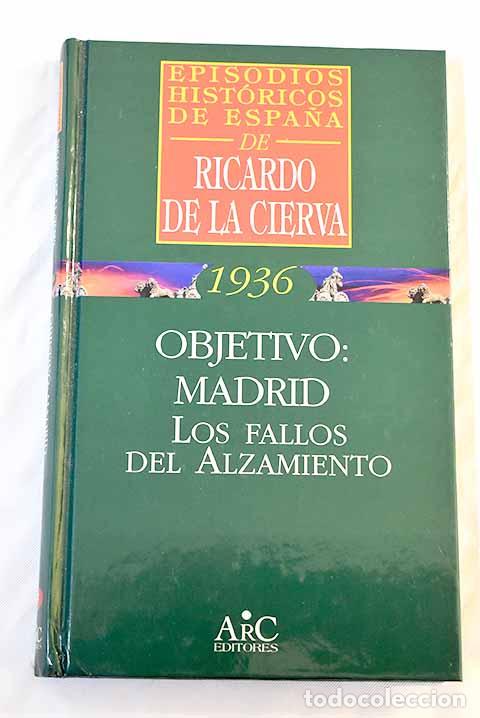 Libros: Objetivo: Madrid : los fallos del Alzamiento.- Cierva, Ricardo de la