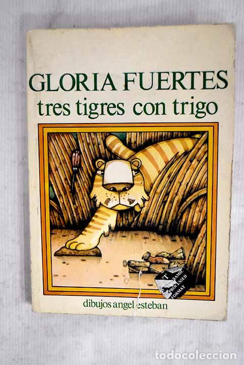Libros: Tres tigres con trigo.- Fuertes, Gloria