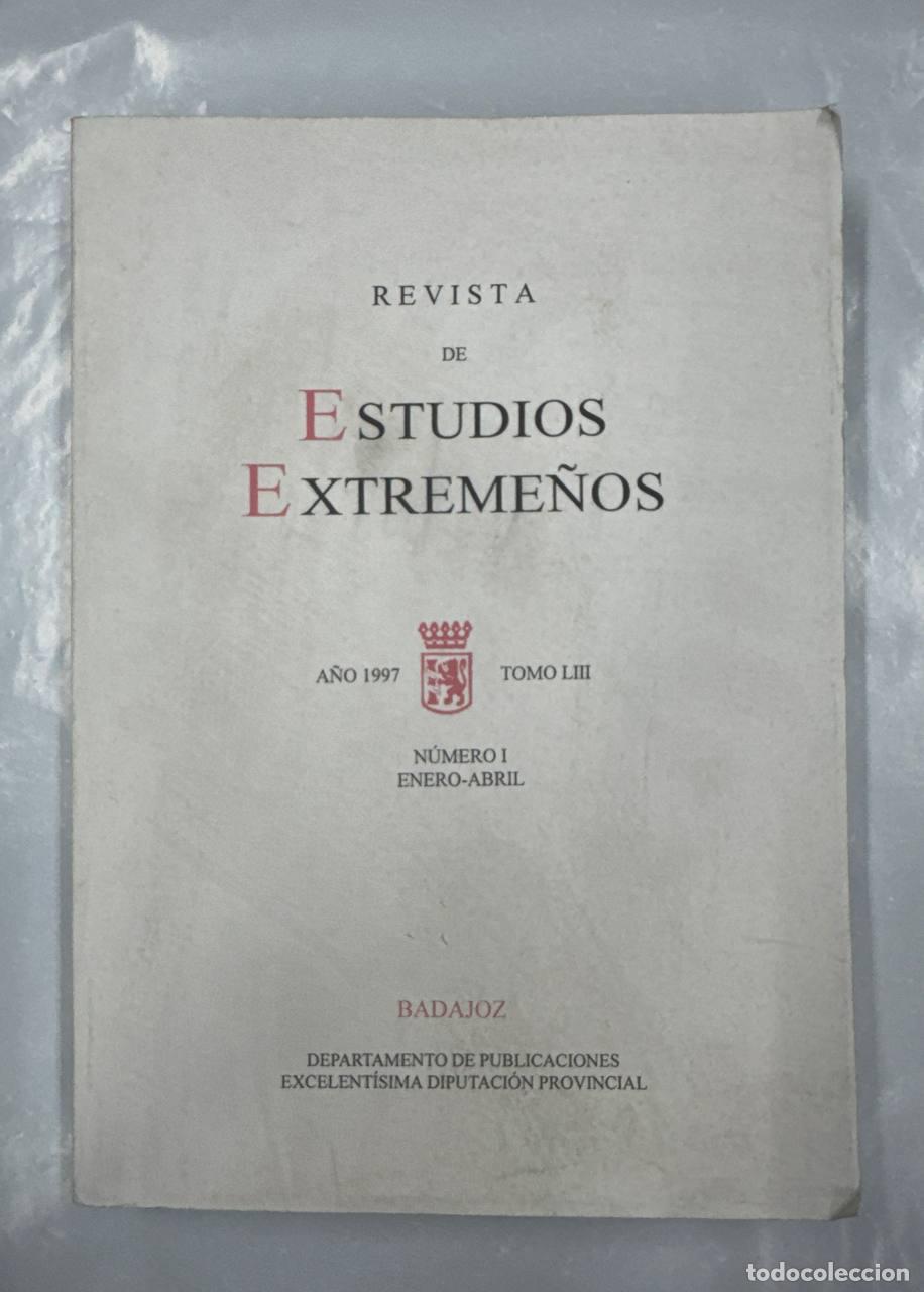 Libros: Revista de Estudios Extreme&ntilde;os. A&ntilde;o 1997 Tomo LIII N&uacute;mero (I) Enero-Abril.