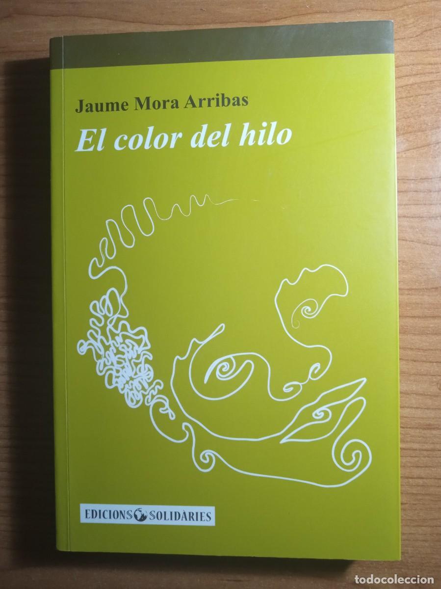 Libros: EL COLOR DEL HILO, Jaume Mora Arribas - Foto 1