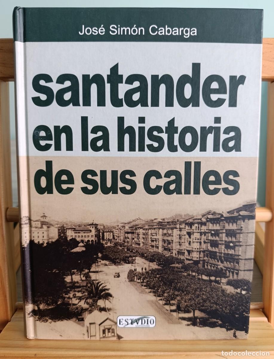 Libros: SANTANDER, EN LA HISTORIA DE SUS CALLES Jos&eacute; Sim&oacute;n Cabarga - Foto 1