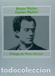 Libros: Gustav Mahler - Pierre Boulez Bruno Walter.
