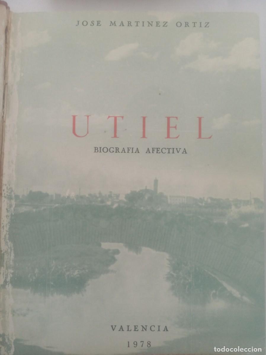 Libros: UTIEL Biografia afectiva ( JOSE MARTINEZ ORTIZ ) - Foto 2