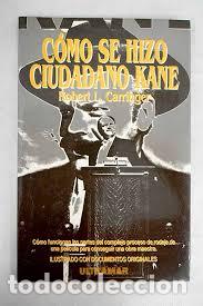 Libros: C&oacute;mo se hizo ciudadano Kane - Foto 1
