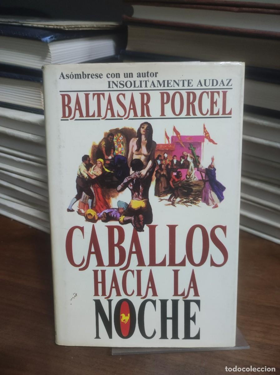 Libros: Caballos hacia la noche Baltasar Porcel - Foto 1