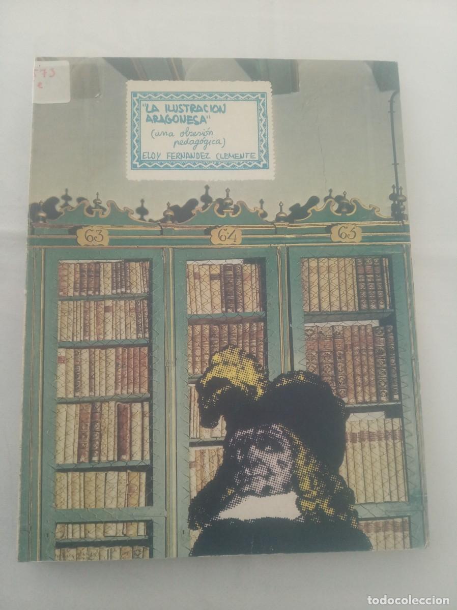 Libros: LA ILUSTRACION ARAGONESA ( ELOY FERNANDEZ CLEMENTE )