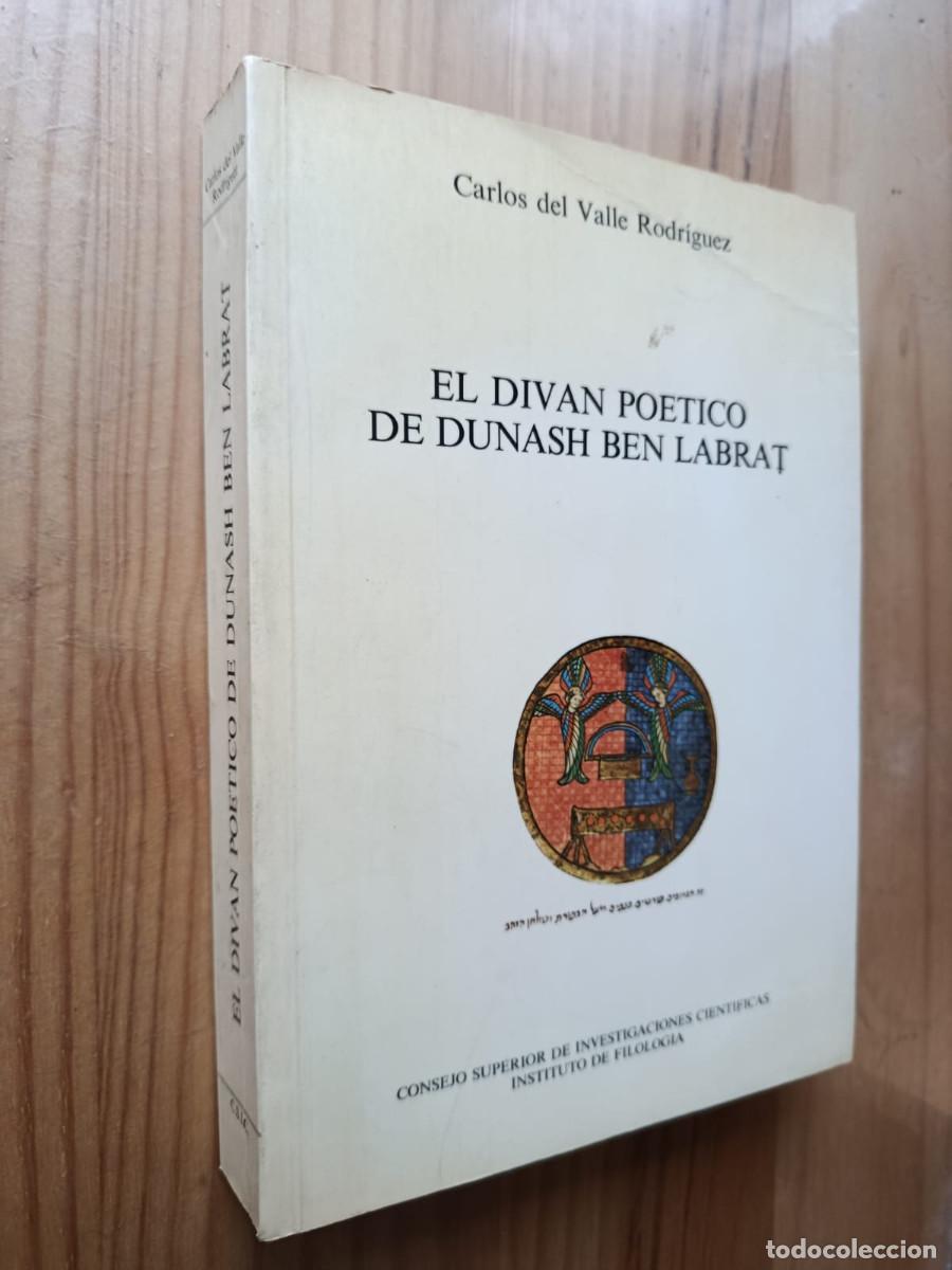 Libros: EL DIVAN POETICO DE DUNASH BEN LABRAT La introducci&oacute;n de la m&eacute;trica &aacute;rabe - CARLOS DEL VALLE RODRIGU