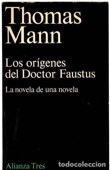 Libros: Los or&iacute;genes del Doctor Faustus. La novela de una novela - Mann, Thomas - Foto 1