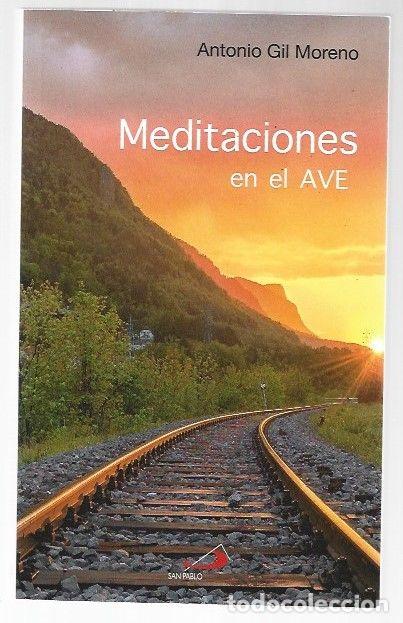 Libros: MEDITACIONES EN EL AVE - GIL MORENO, ANTONIO - Foto 1